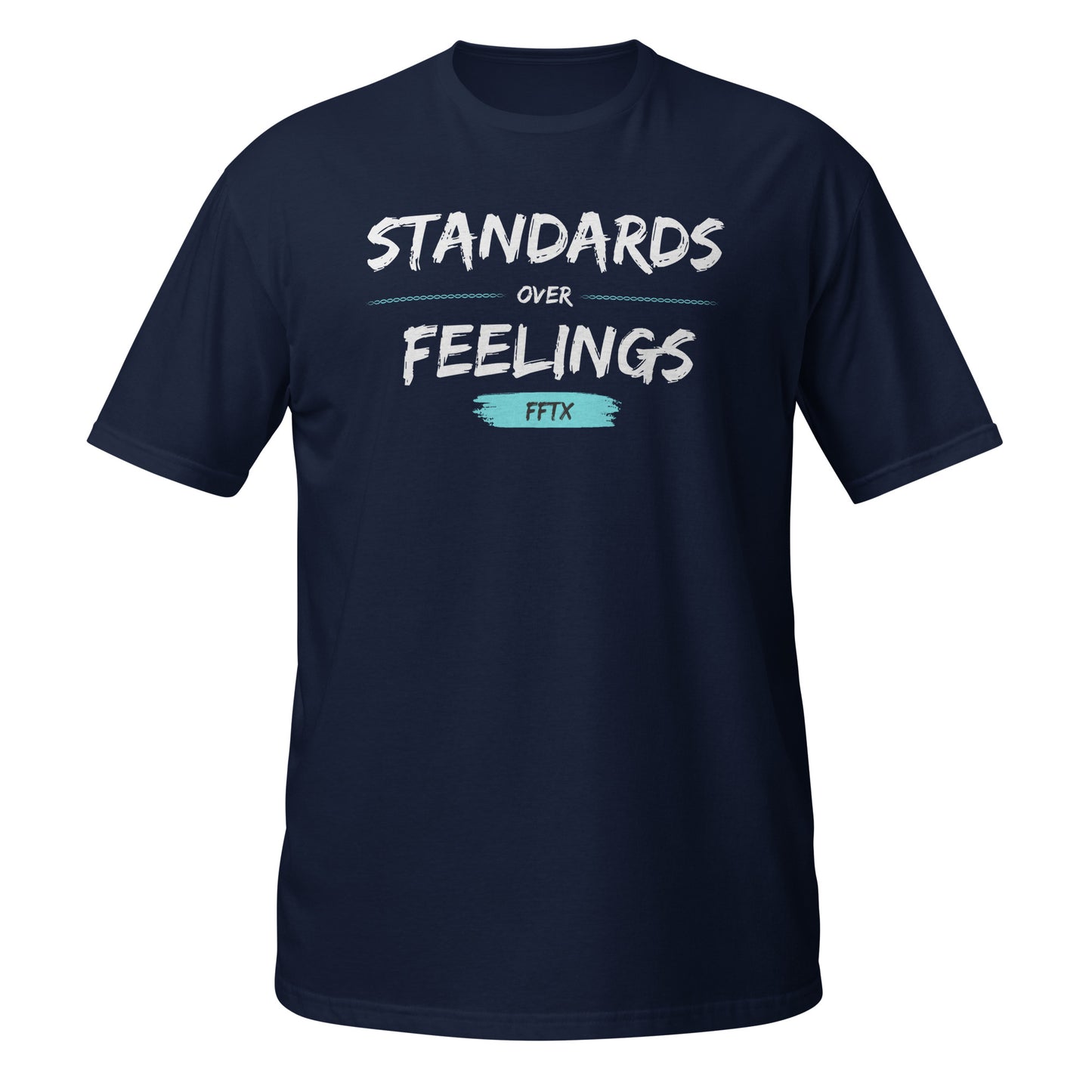 Standards over Feelings - softie T Short-Sleeve Unisex T-Shirt