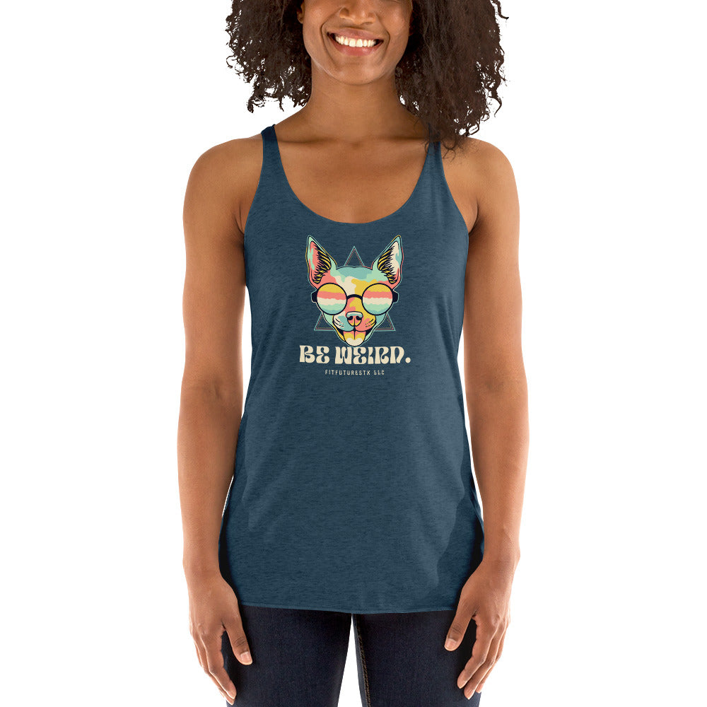 BE WEIRD. - Women's Racerback Tank