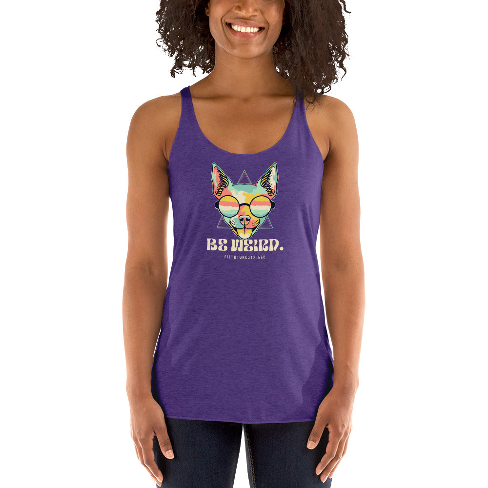 BE WEIRD. - Women's Racerback Tank