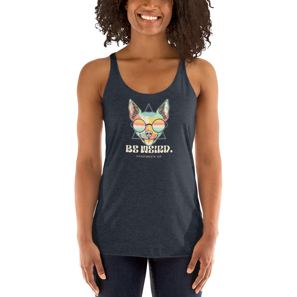 BE WEIRD. - Women's Racerback Tank