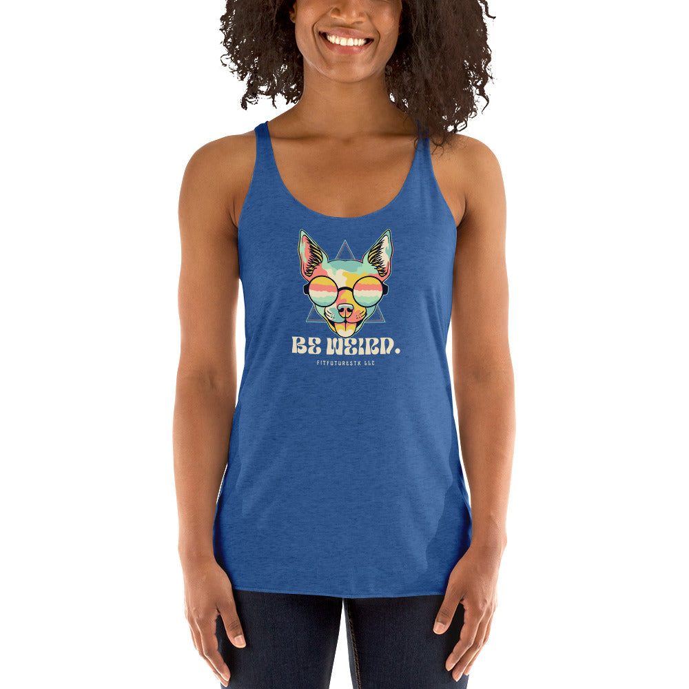BE WEIRD. - Women's Racerback Tank